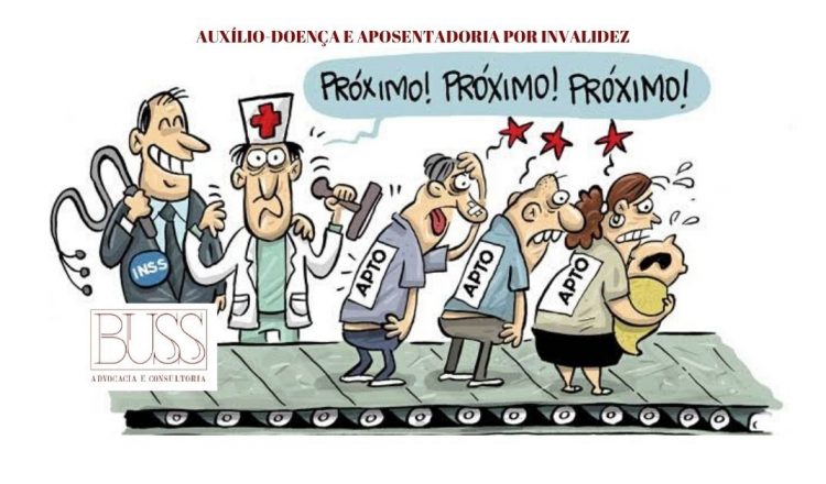 AUXÍLIO-DOENÇA E APOSENTADORIA POR INVALIDEZ